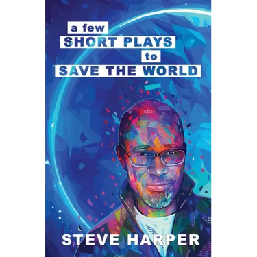 A Few Short Plays to Save the World