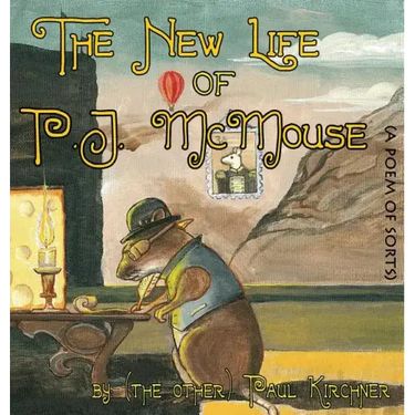 The New Life of PJ McMouse: (A Poem of Sorts)
