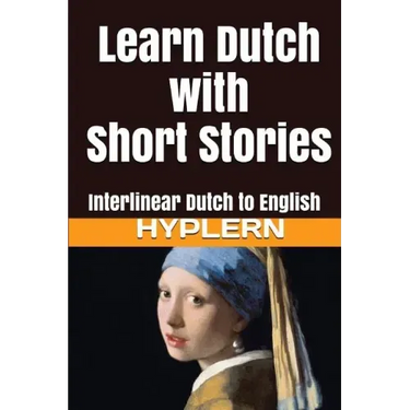 Learn Dutch with Short Stories: Interlinear Dutch to English