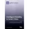 Intelligent Mobility in Smart Cities