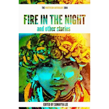 Fire In The Night and Other Stories: The 2014 Writivism Anthology