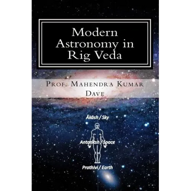 Modern Astronomy in Rig Veda: Volume - I