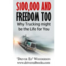 $100,000 and Freedom Too: Why Truck Driving Might be Right for You