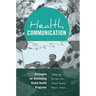 Health Communication: Strategies for Developing Global Health Programs