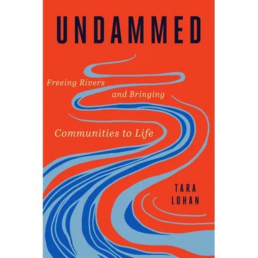 Undammed: Freeing Rivers and Bringing Communities to Life
