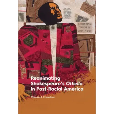 Reanimating Shakespeare's Othello in Post-Racial America