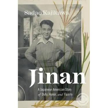 Jinan: A Japanese American Story of Duty, Honor, and Family