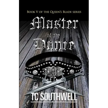 Master of the Dance: Book V of The Queen's Blade series