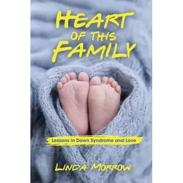 Heart of This Family: Lessons in Down Syndrome and Love