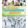 Cleveland Summertime Memories: A Warm Look Back