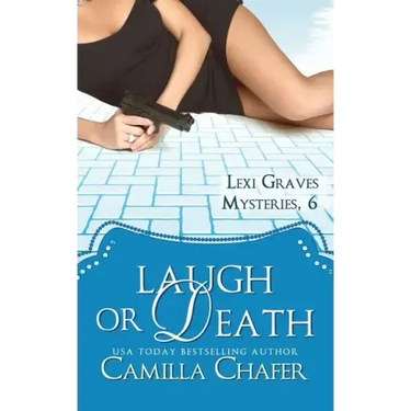 Laugh or Death (Lexi Graves Mysteries, 6)