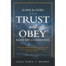 Trust and Obey: Have My Commands