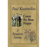 Count No Man Happy: A Byzantine Fantasy