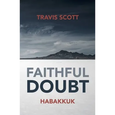 Faithful Doubt: Habakkuk