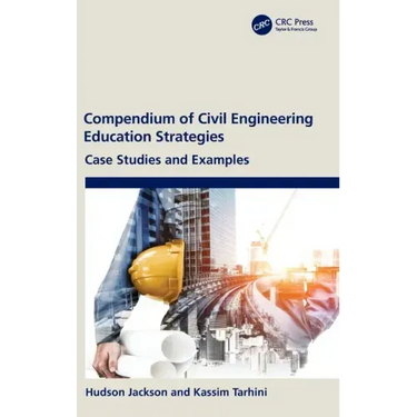 Compendium of Civil Engineering Education Strategies: Case Studies and Examples