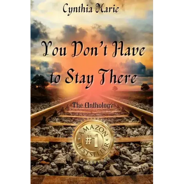 Cynthia Marie - You Don't Have to Stay There
