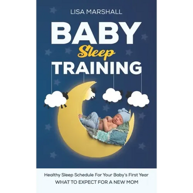 Baby Sleep Training: A Healthy Sleep Schedule For your Baby's First Year (What To Expect New Mom)