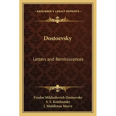 Dostoevsky: Letters and Reminiscences