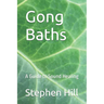 Gong Baths: A Guide to Sound Healing