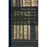 The Higher Learning in America: A Memorandum on the Conduct of Universities by Business Men