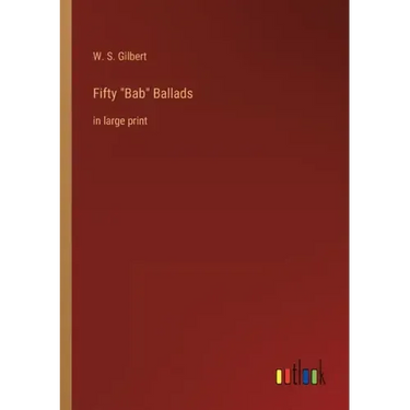 Fifty Bab Ballads: in large print