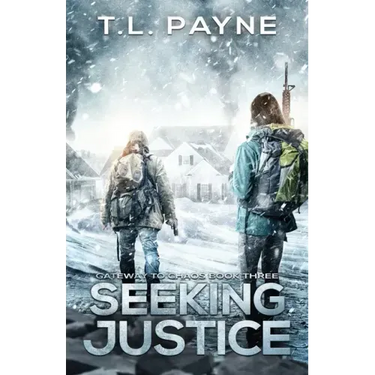Seeking Justice: A Post Apocalyptic EMP Survival Thriller (Gateway to Chaos Series Book Three)
