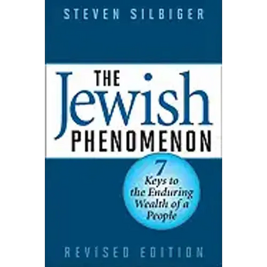 The Jewish Phenomenon: Seven Keys to the Enduring Wealth of a People
