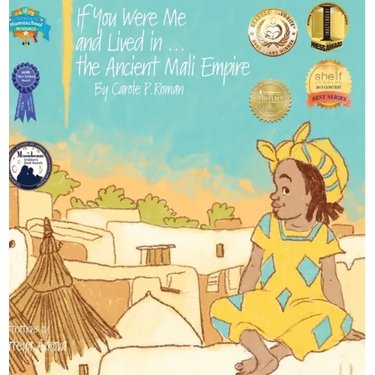 If You Were Me and Lived in...the Ancient Mali Empire: An Introduction to Civilizations Throughout Time