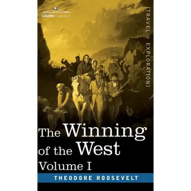 The Winning of the West, Vol. I (in four volumes): From the Alleghanies to the Mississippi, 1769-1776