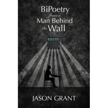 BiPoetry from a Man Behind the Wall