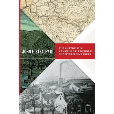 Antebellum Kanawha Salt Business and Western Markets