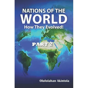 Nations Of The World...How They Evolved (Part 2)