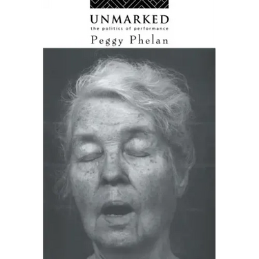 Unmarked: The Politics of Performance