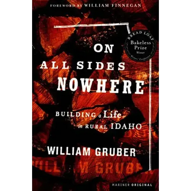 On All Sides Nowhere: Building a Life in Rural Idaho