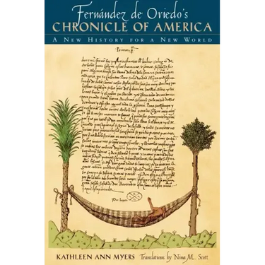 Fernández de Oviedo's Chronicle of America: A New History for a New World