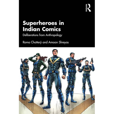 Superheroes in Indian Comics: Deliberations from Anthropology