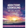 Addictions Counseling: Body, Soul, and Spirit