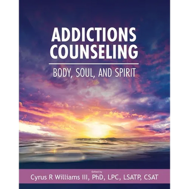 Addictions Counseling: Body, Soul, and Spirit