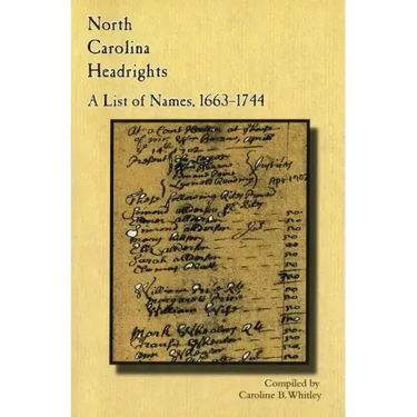 North Carolina Headrights: A List of Names, 1663-1744