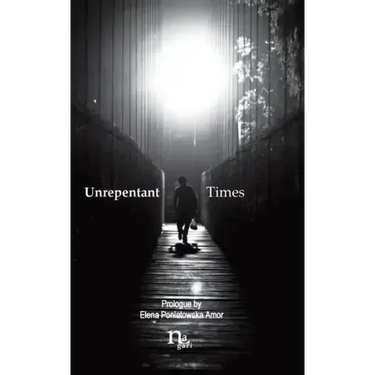 Unrepentant Times: Short stories by mexican authors
