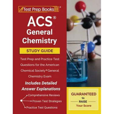 ACS General Chemistry Study Guide: Test Prep and Practice Test Questions for the American Chemical Society General Chemistry Exam [Includes Detailed A