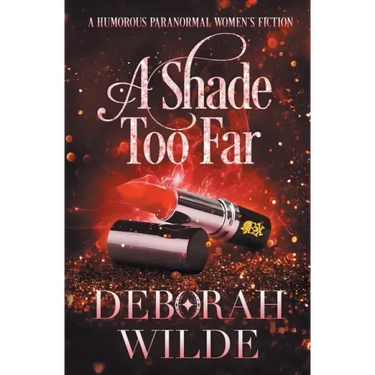 A Shade Too Far: A Humorous Paranormal Women's Fiction