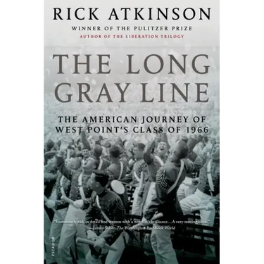 The Long Gray Line: The American Journey of West Point's Class of 1966