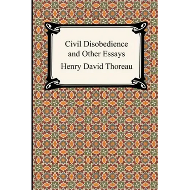 Civil Disobedience and Other Essays (the Collected Essays of Henry David Thoreau)