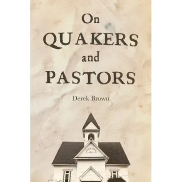 On Quakers and Pastors