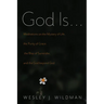 God Is . . .: Meditations on the Mystery of Life, the Purity of Grace, the Bliss of Surrender, and the God Beyond God