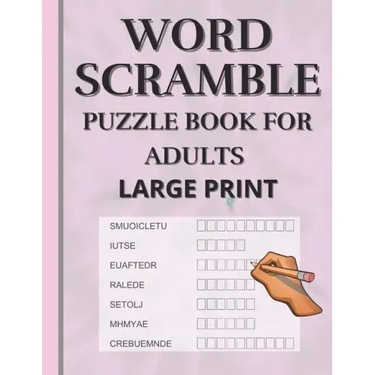 Word Scramble: Puzzle book for adults large print. Word Scramble is a word puzzle word game based on anagram, where you have to rearr