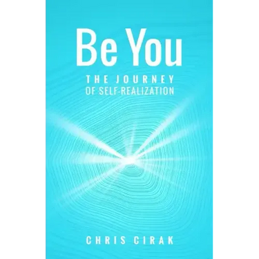 Be You: The Journey of Self-Realization