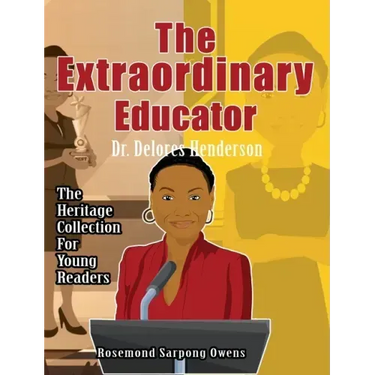 The Extraordinary Educator: Dr. Delores Henderson