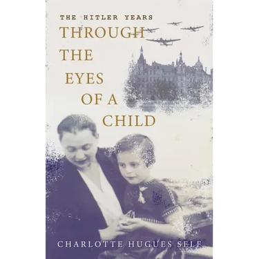 The Hitler Years Through the Eyes of a Child